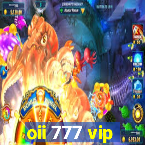 oii 777 vip